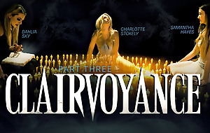 Dahlia Sky & Charlotte Stokely & Samantha Hayes in Clairvoyance: Part Three - GirlsWay